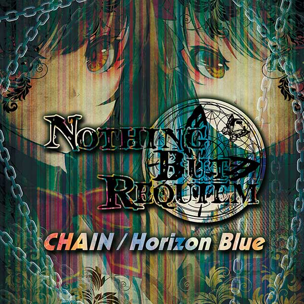 Nothing But Requiem / CHAIN & Horizon Blue
