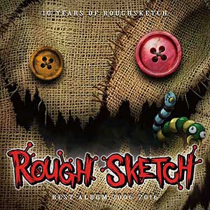 10 Years of RoughSketch ～ RoughSketch Best Album 2006 - 2016 ～ 画像