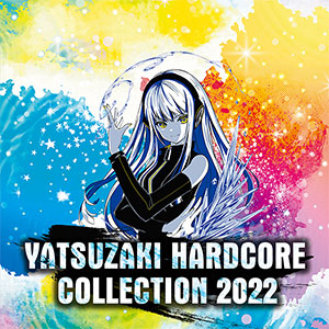 YATSUZAKI HARDCORE COLLECTION 2022